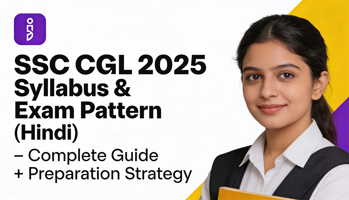SSC CGL 2025 Syllabus & Exam Pattern – Complete Guide + Preparation Strategy
