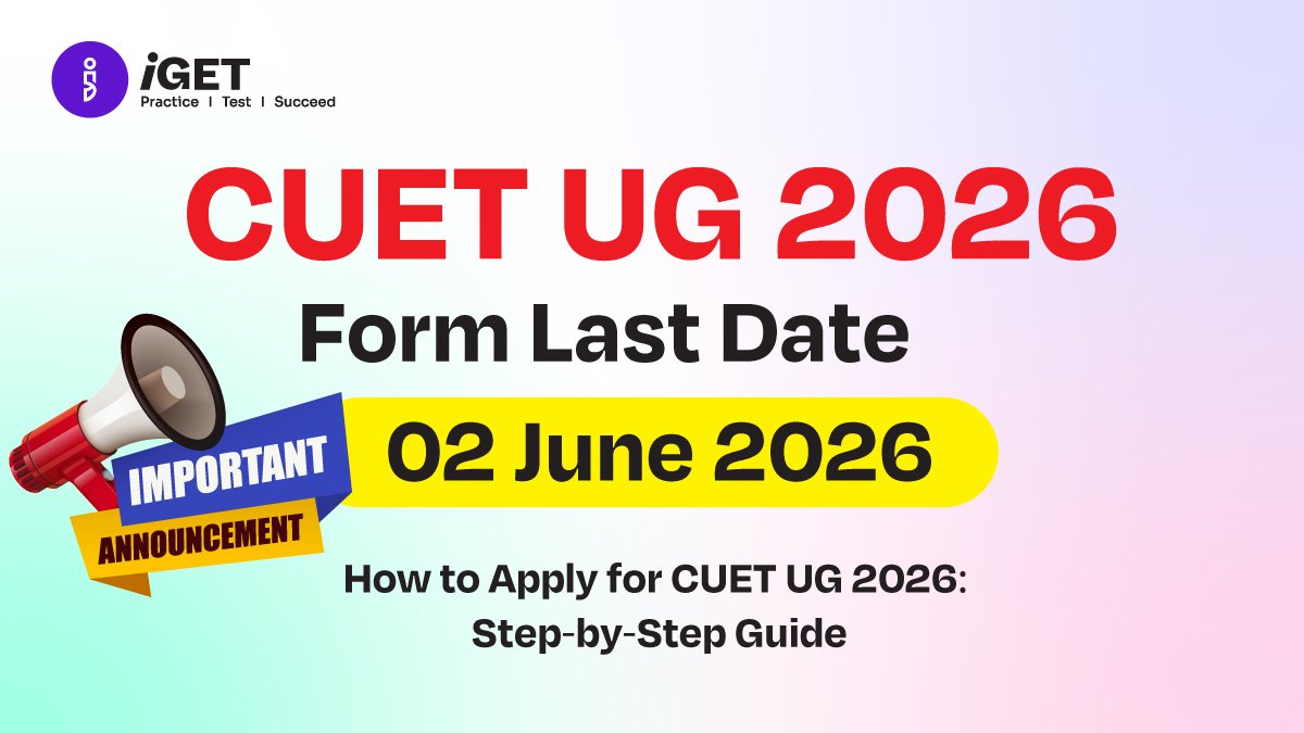 CUET UG 2026 Form Last Date: 02 June — Complete Guide & Updates