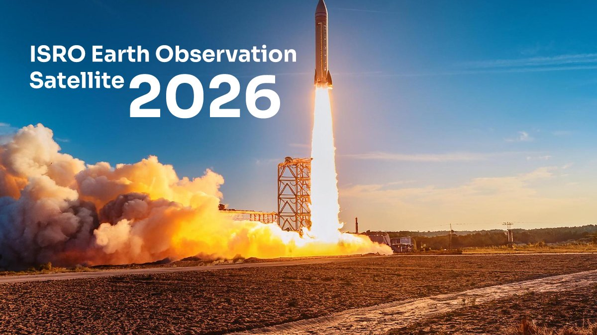 ISRO Earth Observation Satellite 2026: Latest Launch, Impact & Current Affairs Guide