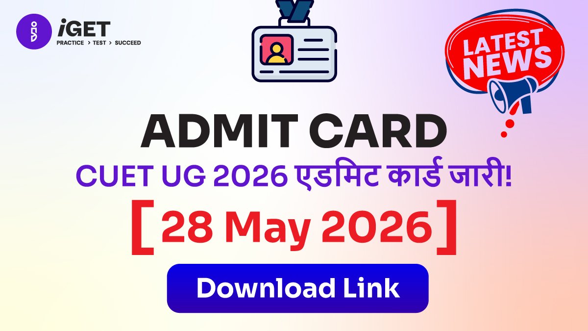 CUET UG 2026 Admit Card Released on 28 May — Download Link & Guide