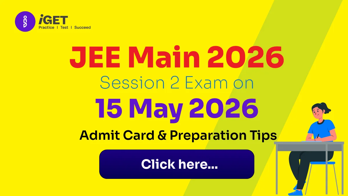 JEE Main 2026 Session 2 Exam on 15 May — Complete Guide & Latest Updates