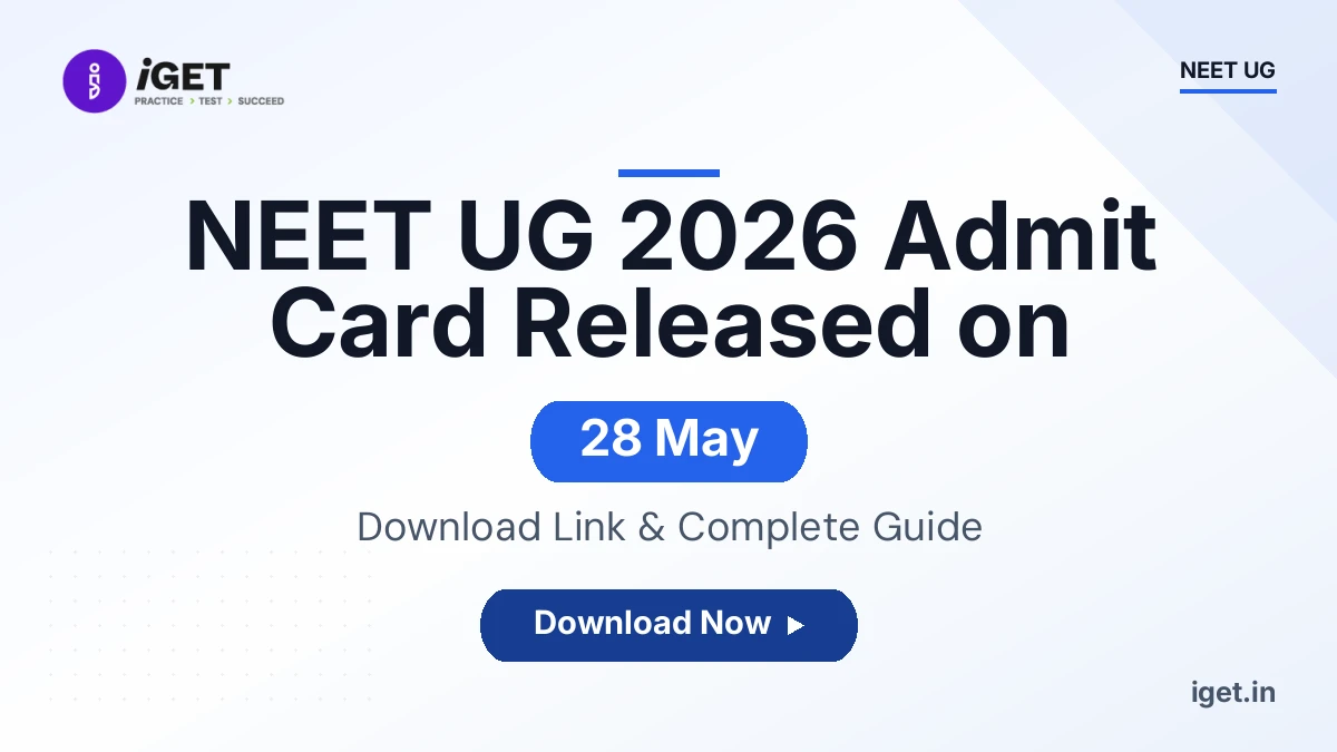NEET UG 2026 Admit Card Released on 28 May — Download Link & Complete Guide