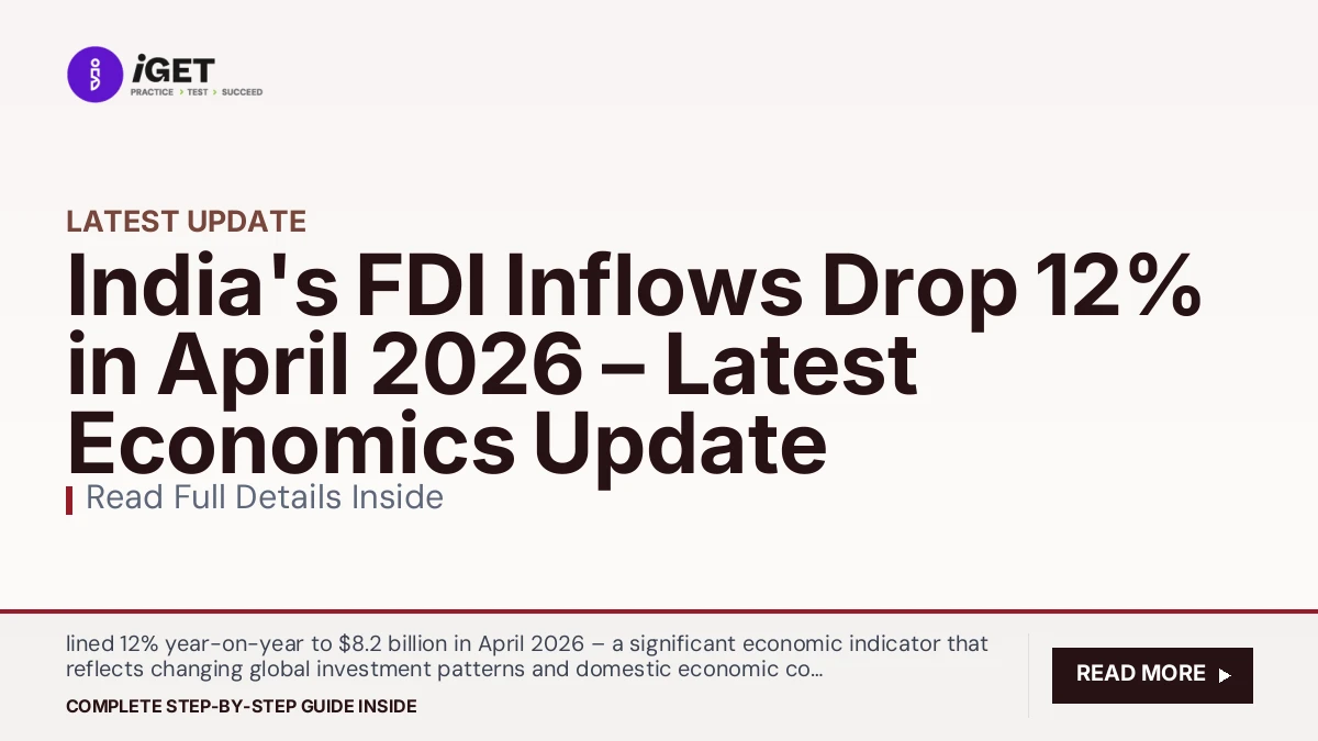 India's FDI Inflows Drop 12% in April 2026 – Latest Economics Update