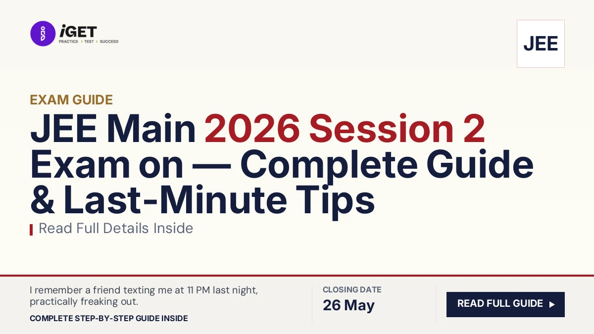 JEE Main 2026 Session 2 Exam on 26 May — Complete Guide & Last-Minute Tips