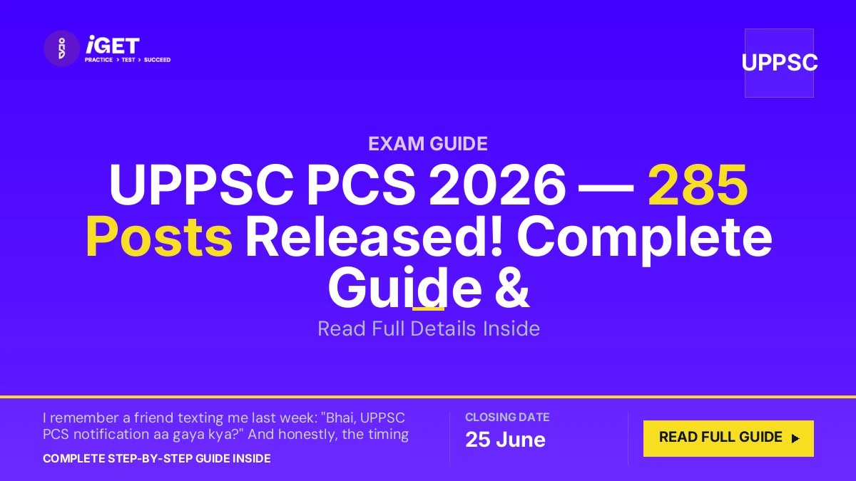 UPPSC PCS 2026 — 285 Posts Released! Complete Guide & Last Date 25 June